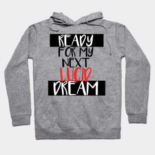 Ready for my next lucid dream - N°2 Hoodie